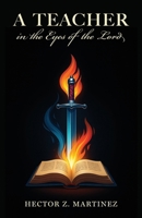 A Teacher in the Eyes of the Lord B0FRVH8GJR Book Cover