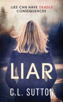 Liar: Lies can have deadly consequences. 1067040676 Book Cover