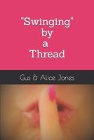Swinging by a Thread B093RS4GHV Book Cover
