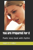 You Are Prepared For It: Poetic story book with rhythm B089CXCDHM Book Cover