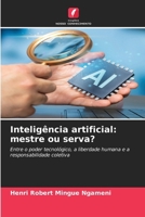 Inteligência artificial: mestre ou serva? (Portuguese Edition) 6209958346 Book Cover