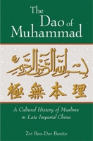 The Dao of Muhammad: A Cultural History of Muslims in Late Imperial China (Harvard East Asian Monographs) 0674017749 Book Cover