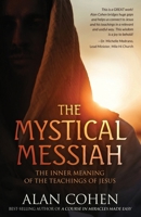 The Mystical Messiah: The Inner Meaning of the Teachings of Jesus 0910367183 Book Cover