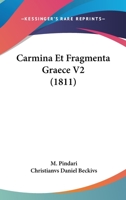 Carmina Et Fragmenta Graece V2 (1811) 1168131693 Book Cover