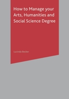 How to Manage Your Arts, Humanities and Social Science Degree 140390054X Book Cover