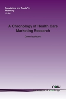 A Chronology of Health Care Marketing Research 1680836307 Book Cover