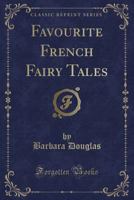 Favourite French Fairy Tales 102223837X Book Cover