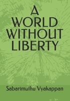 A World Without Liberty B08GDGBFLS Book Cover