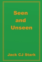 Seen and Unseen 107207138X Book Cover