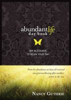 Abundant Life Day Book: 365 Blessings to Begin Your Day 1496409485 Book Cover
