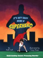 It's Not Easy Being a Superhero 1949598020 Book Cover