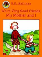 We're Very Good Friends, My Mother and I 0824985192 Book Cover