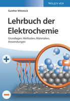 Lehrbuch Der Elektrochemie: Grundlagen, Methoden, Materialien, Anwendungen 3527327843 Book Cover