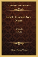 Israel or Jacob's New Name: A Study 1165534924 Book Cover