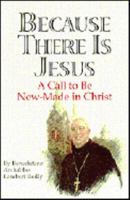 Because There Is Jesus 0870293052 Book Cover