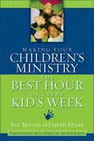 Making Your Children's Ministry the Best Hour of Every Kid's Week 031025485X Book Cover