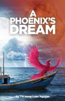 A Phoenix's dream 153541491X Book Cover