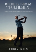Beyond the Fairways to Fulfilment 1764230868 Book Cover