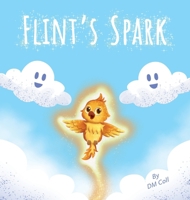 Flints Spark: The Little Phoenix Who Found His Wings B0FQ6RM3B4 Book Cover