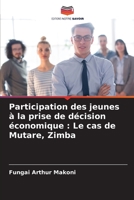 Participation des jeunes à la prise de décision économique: Le cas de Mutare, Zimba 6206419576 Book Cover