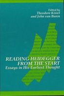 Reading Heidegger from the Start: Essays in His Early Thought (Suny Series in Contemporary Continental Philosophy) 079142068X Book Cover