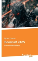 Beowulf 2125: Eine sterbende Erde (German Edition) 3710332508 Book Cover