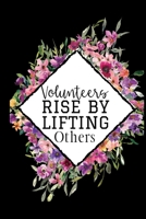 Volunteers Rise by Lifting Others: Volunteer appreciation gifts: Small lined notebook with thank you note inside. Alternative to thank you cards 1695380657 Book Cover