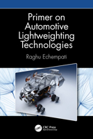 Primer on Automotive Lightweighting Technologies 0367623633 Book Cover