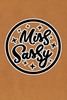Miss Sassy: Kraft Paper Print Sassy Mom Journal / Snarky Notebook 1677539348 Book Cover