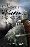 The Holy Spirit Rebukes Depression 1685564445 Book Cover