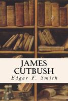 James Cutbush: An American Chemist (Three centuries of science in America) 153318609X Book Cover