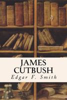 James Cutbush: An American Chemist (Three centuries of science in America) 1438536178 Book Cover