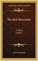 The Red Moccasins 1034813196 Book Cover