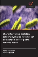 Charakterystyka izolatów bakteryjnych pod katem cech zwiazanych z biologiczna ochrona roslin (Polish Edition) 6630094077 Book Cover