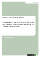 Créer et gérer une coopérative d'activités et d'emplois. Entreprendre autrement en Afrique subsaharienne 3346667375 Book Cover