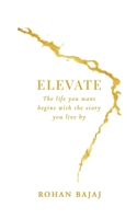 ELEVATE: The life you want begins with the story you live by B0GL8G29W5 Book Cover
