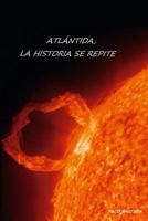 Atlántida, La Historia Se Repite 179165746X Book Cover