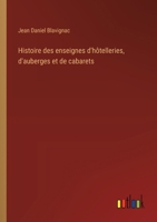 Histoire des enseignes d'hôtelleries, d'auberges et de cabarets 3385005485 Book Cover