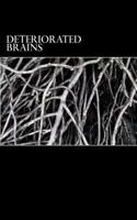 Deteriorated Brains 1495939537 Book Cover