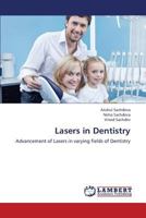 Lasers in Dentistry: Advancement of Lasers in varying fields of Dentistry 3659286931 Book Cover