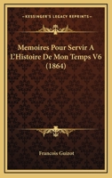 M�moires pour servir � l'Histoire de mon temps - Tome VI 1508681333 Book Cover