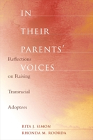 In Their Parents' Voices: Reflections on Raising Transracial Adoptees 0231141378 Book Cover