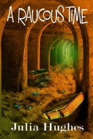 A Raucous Time (The Celtic Cousins' Adventures #1) 147756909X Book Cover