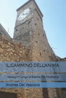 IL CAMMINO DELL’ANIMA: I pellegrini lungo la Sabina nel Medioevo (Italian Edition) B0H5KH2GN8 Book Cover
