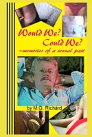 Would We? Could We? — memories of a sexual past 1521775850 Book Cover