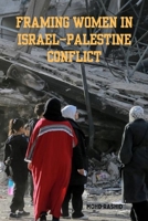 Framing Women In Israel-Palestine Conflict 421248949X Book Cover