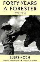 Elers Koch: Forty Years a Forester 0878423788 Book Cover