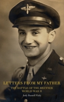 Letters From My Father: The Battle of the Brenner: World War ll 164913455X Book Cover