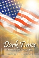 Dark Times: A Lockdown and a Call to Arms 1098081420 Book Cover