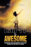 Empty to Awesome: Reinventing Your Awesomeness after Going through the Emptiness of Trauma 1982298421 Book Cover